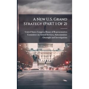 United A New U.S. Grand Strategy (PART 1 Of 2) United A New U.S. Grand Strategy (PART 1 Of 2)