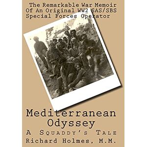 Holmes M.M., Sgt. Richard J. Mediterranean Odyssey: A Squaddy's Tale Holmes M.M., Sgt. Richard J. Mediterranean Odyssey: A Squaddy's Tale