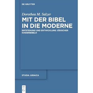 De Gruyter Mit der Bibel in die Moderne: Entstehung und Entwicklung jüdischer Kinderbibeln (Studia Judaica 122) (German Edition) De Gruyter Mit der Bibel in die Moderne: Entstehung und Entwicklung jüdischer Kinderbibeln (Studia Judaica 122) (German Edition)