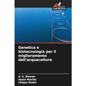 Ninawe, A. S. Genetica e biotecnologia per il miglioramento dell'acquacoltura Ninawe, A. S. Genetica e biotecnologia per il miglioramento dell'acquacoltura
