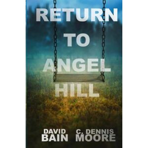 Moore, C. Dennis Return to Angel Hill Moore, C. Dennis Return to Angel Hill
