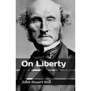 Stuart Mill, John On Liberty Stuart Mill, John On Liberty