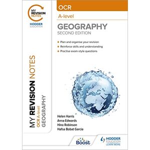 Harris, Helen My Revision Notes: OCR A-Level Geography: Second Edition Harris, Helen My Revision Notes: OCR A-Level Geography: Second Edition