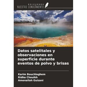 Bouchlaghem, Karim Datos satelitales y observaciones en superficie durante eventos de polvo y brisas Bouchlaghem, Karim Datos satelitales y observaciones en superficie durante eventos de polvo y brisas