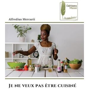 Mercurii, Alfredius Je ne veux pas être cuisiné Mercurii, Alfredius Je ne veux pas être cuisiné