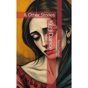 Collett, Terry !933 Dance: & Other Stories Collett, Terry !933 Dance: & Other Stories