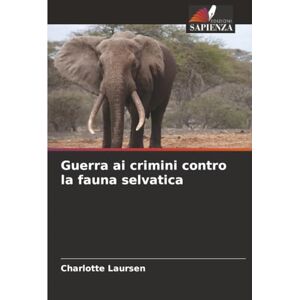 Laursen, Charlotte Guerra ai crimini contro la fauna selvatica Laursen, Charlotte Guerra ai crimini contro la fauna selvatica