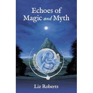 Roberts Echoes of Magic and Myth Roberts Echoes of Magic and Myth
