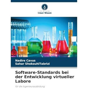 Cavus, Nadire Software-Standards bei der Entwicklung virtueller Labore: für die Ingenieurausbildung Cavus, Nadire Software-Standards bei der Entwicklung virtueller Labore: für die Ingenieurausbildung
