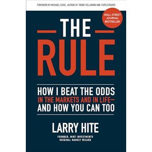 Hite, Larry The Rule: How I Beat the Odds in the Markets and in Life―and How You Can Too: How I Beat the Odds in the Markets and in Life-and How You Can Too: How ... in Life-and How You Can Too (BUSINESS BOOKS) Hite, Larry The Rule: How I Beat the Odds in the Markets and in Life―and How You Can Too: How I Beat the Odds in the Markets and in Life-and How You Can Too: How ... in Life-and How You Can Too (BUSINESS BOOKS)