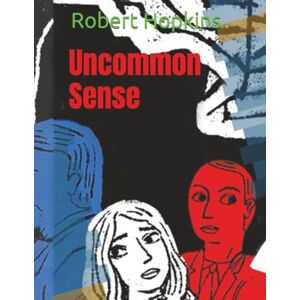 Hopkins, Robert Uncommon Sense Hopkins, Robert Uncommon Sense