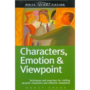 Kress, Nancy Characters, Emotion & Viewpoint (Write Great Fiction): Characters, Emotion & Viewpoint : Techniques and Exercises for Crafting Dynamic Characters and Effective Viewpoints Kress, Nancy Characters, Emotion & Viewpoint (Write Great Fiction): Characters, Emotion & Viewpoint : Techniques and Exercises for Crafting Dynamic Characters and Effective Viewpoints
