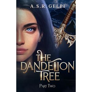 Gelpi, A.S.R. The Dandelion Tree, Part Two: 3 (The Dandelion Chronicles) Gelpi, A.S.R. The Dandelion Tree, Part Two: 3 (The Dandelion Chronicles)
