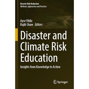 Disaster and Climate Risk Education: Insights from Knowledge to Action (Disaster Risk Reduction) Disaster and Climate Risk Education: Insights from Knowledge to Action (Disaster Risk Reduction)