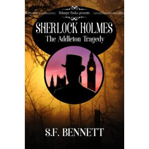 Bennett, S F Sherlock Holmes: The Addleton Tragedy Bennett, S F Sherlock Holmes: The Addleton Tragedy