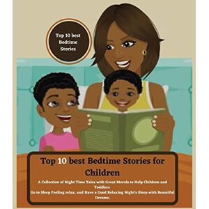 Sapphire Top 10 best Bedtime Stories for Children: A Collection of Night Time Tales with Great Morals to Help Children and Toddlers Go to Sleep Feeling relax ... Relaxing Night's Sleep with Beautiful Dreams Sapphire Top 10 best Bedtime Stories for Children: A Collection of Night Time Tales with Great Morals to Help Children and Toddlers Go to Sleep Feeling relax ... Relaxing Night's Sleep with Beautiful Dreams