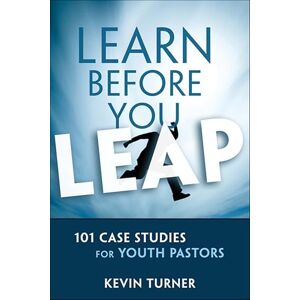 Zondervan Learn Before You Leap: 101 Case Studies for Youth Pastors (YS Academic) Zondervan Learn Before You Leap: 101 Case Studies for Youth Pastors (YS Academic)