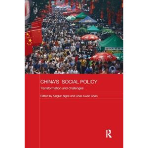 Kwan Chan, Chak China's Social Policy: Transformation and Challenges (Comparative Development and Policy in Asia) Kwan Chan, Chak China's Social Policy: Transformation and Challenges (Comparative Development and Policy in Asia)