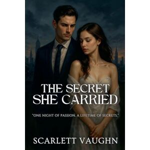 Vaughn, Scarlett The Secret She Carried Vaughn, Scarlett The Secret She Carried