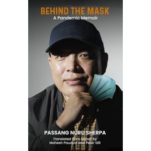 Nuru Sherpa, Passang Behind the Mask Nuru Sherpa, Passang Behind the Mask