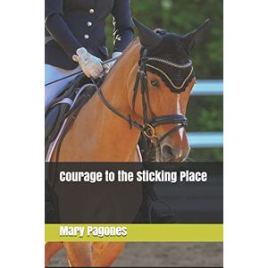 Pagones, Mary Courage to the Sticking Place: 6 (Fortune's Fool) Pagones, Mary Courage to the Sticking Place: 6 (Fortune's Fool)