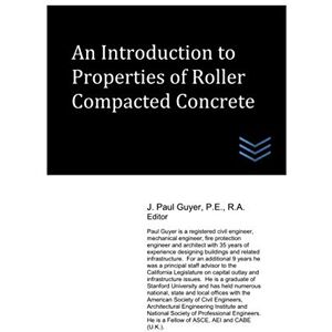 Guyer, J. Paul An Introduction to Properties of Roller Compacted Concrete (Street and Highway Engineering) Guyer, J. Paul An Introduction to Properties of Roller Compacted Concrete (Street and Highway Engineering)