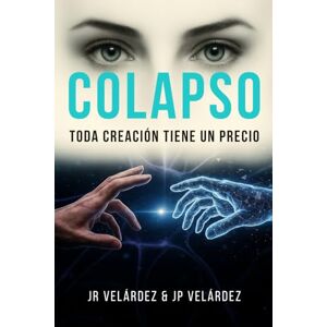 Velárdez, JR y JP COLAPSO: 1 (Universo Colapso) Velárdez, JR y JP COLAPSO: 1 (Universo Colapso)