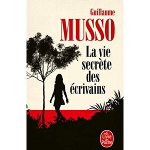 Musso, Guillaume La Vie Secrète Des Écrivains (Littérature) Musso, Guillaume La Vie Secrète Des Écrivains (Littérature)