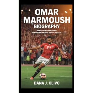 J. Olivo, Dana Omar Marmoush Biography.: His Hat-Tricks, Heartbreaks, Breaking Nets & Making History In Soccer. J. Olivo, Dana Omar Marmoush Biography.: His Hat-Tricks, Heartbreaks, Breaking Nets & Making History In Soccer.