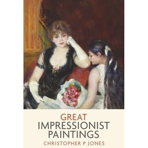 Jones, Christopher P Great Impressionist Paintings: An odyssey of art by Monet, Renoir, Morisot, Pissarro and Degas (Looking at Art) Jones, Christopher P Great Impressionist Paintings: An odyssey of art by Monet, Renoir, Morisot, Pissarro and Degas (Looking at Art)