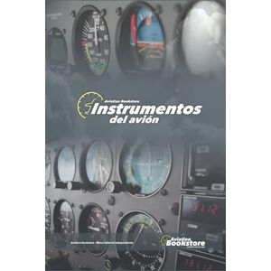 Conforti, Capt Facundo Instrumentos del avión: Guía de estudio para pilotos Conforti, Capt Facundo Instrumentos del avión: Guía de estudio para pilotos