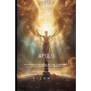 (SILENOS), La Tejedora de Mundos APOLO: La Lira y el Laurel (Mitología Griega) (SILENOS), La Tejedora de Mundos APOLO: La Lira y el Laurel (Mitología Griega)