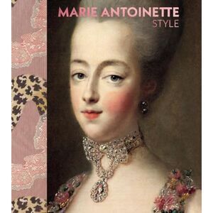 Marie Antoinette Style (The Official V&A Exhibition Book) Marie Antoinette Style (The Official V&A Exhibition Book)