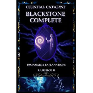Lee Celestial catalyst: Blackstone Complete Proposals & Explanations Lee Celestial catalyst: Blackstone Complete Proposals & Explanations