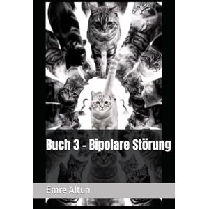 altun, emre Buch 3 Bipolare Störung (im Geist die Schatten der Psychologie entwirren) altun, emre Buch 3 Bipolare Störung (im Geist die Schatten der Psychologie entwirren)