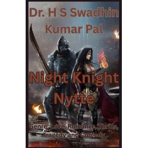 Pal, Dr. H S Swadhin Kumar Night Knight Nytte Pal, Dr. H S Swadhin Kumar Night Knight Nytte