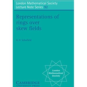 Cambridge University Press Representations of Rings over Skew Fields (London Mathematical Society Lecture Note Series Book 92) Cambridge University Press Representations of Rings over Skew Fields (London Mathematical Society Lecture Note Series Book 92)