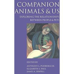 Podberscek/Paul/Serpell Companion Animals and Us: Exploring the Relationships between People and Pets Podberscek/Paul/Serpell Companion Animals and Us: Exploring the Relationships between People and Pets