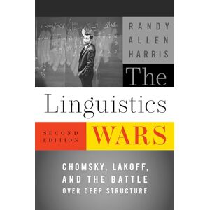 Harris, Randy Allen The Linguistics Wars: Chomsky, Lakoff, and the Battle over Deep Structure Harris, Randy Allen The Linguistics Wars: Chomsky, Lakoff, and the Battle over Deep Structure
