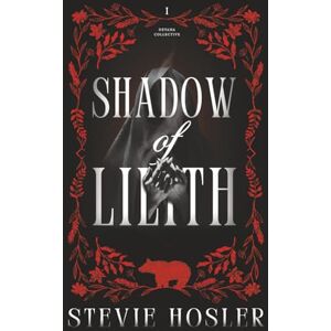 Hosler, Stevie Shadow of Lilith (The Devana Collective Chronicles) Hosler, Stevie Shadow of Lilith (The Devana Collective Chronicles)