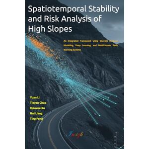 Li, Yuan Spatiotemporal Stability and Risk Analysis of High Slopes: An Integrated Framework Using Discrete Element Modeling, Deep Learning, and Multi-Sensor Early Warning Systems Li, Yuan Spatiotemporal Stability and Risk Analysis of High Slopes: An Integrated Framework Using Discrete Element Modeling, Deep Learning, and Multi-Sensor Early Warning Systems