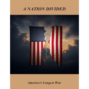 Alvarado, Ramsey A Nation Divided: America'S Longest War Alvarado, Ramsey A Nation Divided: America'S Longest War