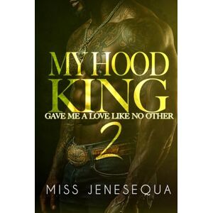 Jenesequa, Miss My Hood King Gave Me A Love Like No Other 2 Jenesequa, Miss My Hood King Gave Me A Love Like No Other 2