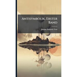 Voss Antisymbolik, Erster Band Voss Antisymbolik, Erster Band