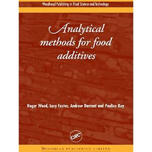 Woodhead Publishing Analytical Methods for Food Additives ( Series in Food Science, Technology and Nutrition) Woodhead Publishing Analytical Methods for Food Additives ( Series in Food Science, Technology and Nutrition)