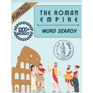 Robatto, Mitila The Roman Empire Word Search Puzzle Book: 1200+ Ancient Rome Words, Fun Facts & History Trivia Large Print for Adults and Teens: Explore Roman Law, ... Life with 80 Puzzles Learn While You Play Robatto, Mitila The Roman Empire Word Search Puzzle Book: 1200+ Ancient Rome Words, Fun Facts & History Trivia Large Print for Adults and Teens: Explore Roman Law, ... Life with 80 Puzzles Learn While You Play