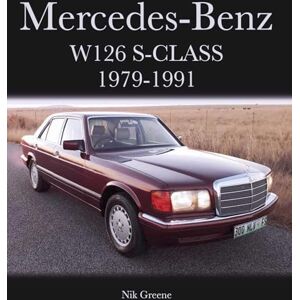 Greene, Nik Mercedes-Benz W126 S-Class 1979-1991 (Crowood Autoclassics) Greene, Nik Mercedes-Benz W126 S-Class 1979-1991 (Crowood Autoclassics)