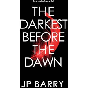 Barry, Jp The Darkest Before the Dawn: 3 (The Nearer the Dawn Saga) Barry, Jp The Darkest Before the Dawn: 3 (The Nearer the Dawn Saga)