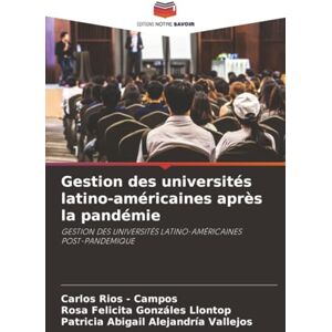 Rios - Campos, Carlos Gestion des universités latino-américaines après la pandémie: GESTION DES UNIVERSITÉS LATINO-AMÉRICAINES POST-PANDEMIQUE Rios - Campos, Carlos Gestion des universités latino-américaines après la pandémie: GESTION DES UNIVERSITÉS LATINO-AMÉRICAINES POST-PANDEMIQUE