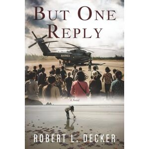 Decker, Robert L. But One Reply: 2 (Vietnam War series) Decker, Robert L. But One Reply: 2 (Vietnam War series)